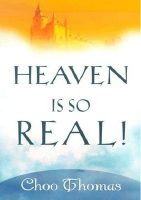Heaven Is So Real - Choo Thomas.pdf